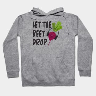 Let the Beet Drop Hoodie